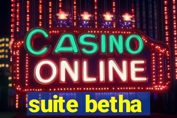 suite betha